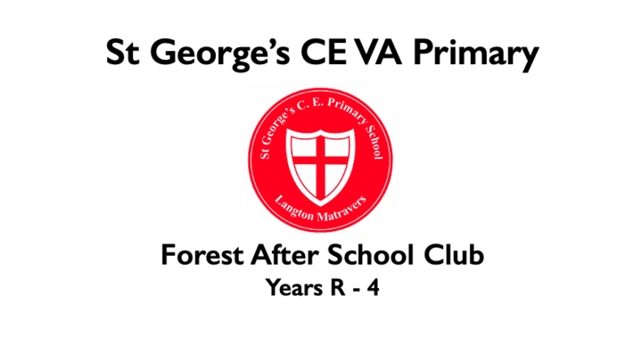 St George CE VA Primary, Langton Matravers, Years R - Y4 Forest After School Club Summer 2 (07/06/2024 - 12/07/2024)
