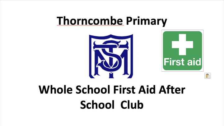 Thorncombe Whole School First Aid After School Club (09/01/2023)