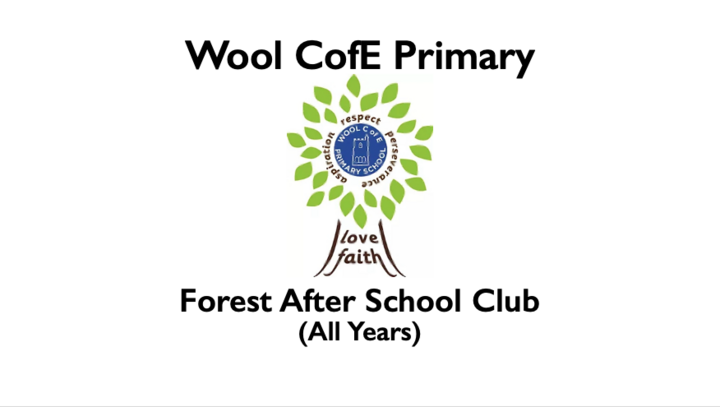 Wool CofE Primary Forest After School Club Summer 2 (06/06/2024 - 11/07/2024)